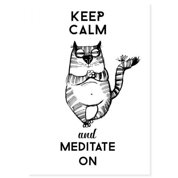 Keep calm and meditate on